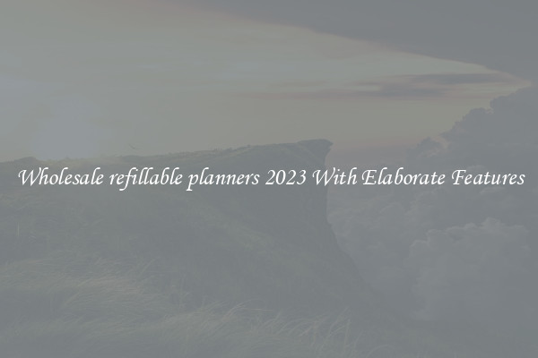 Wholesale refillable planners 2023 With Elaborate Features
