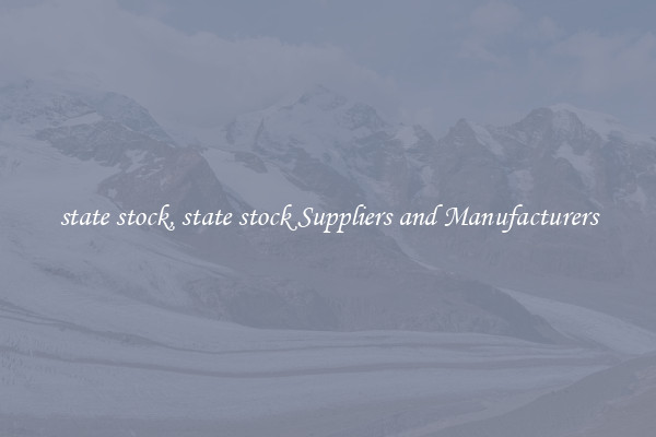 state stock, state stock Suppliers and Manufacturers
