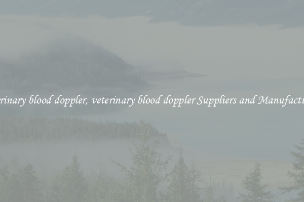 veterinary blood doppler, veterinary blood doppler Suppliers and Manufacturers