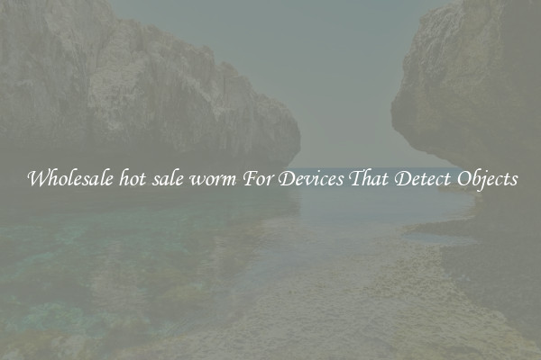 Wholesale hot sale worm For Devices That Detect Objects