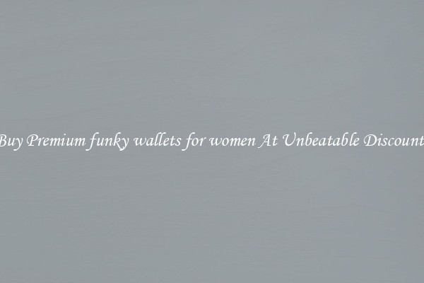 Buy Premium funky wallets for women At Unbeatable Discounts