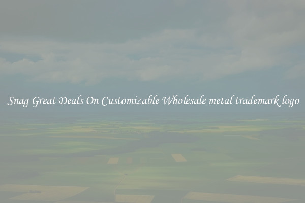 Snag Great Deals On Customizable Wholesale metal trademark logo