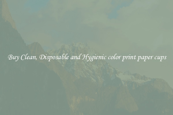 Buy Clean, Disposable and Hygienic color print paper cups