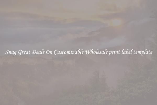 Snag Great Deals On Customizable Wholesale print label template