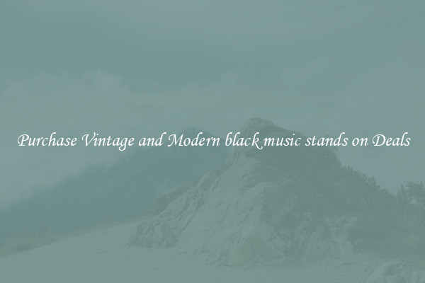 Purchase Vintage and Modern black music stands on Deals