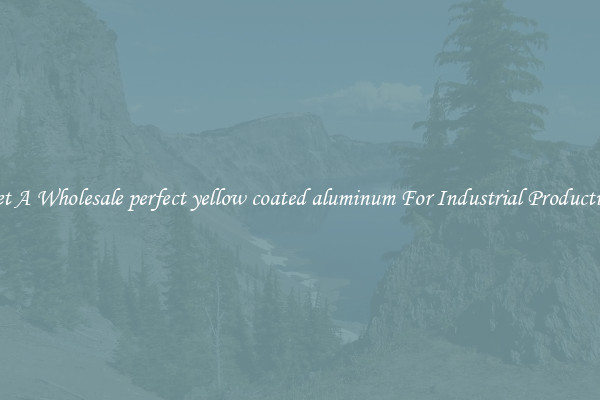 Get A Wholesale perfect yellow coated aluminum For Industrial Production