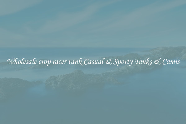 Wholesale crop racer tank Casual & Sporty Tanks & Camis
