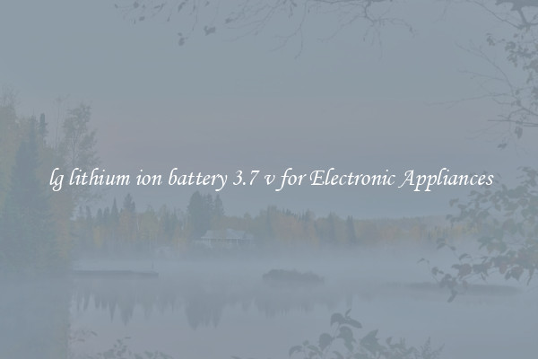 lg lithium ion battery 3.7 v for Electronic Appliances