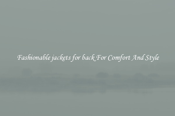 Fashionable jackets for back For Comfort And Style