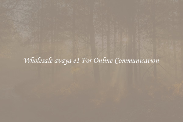 Wholesale avaya e1 For Online Communication 