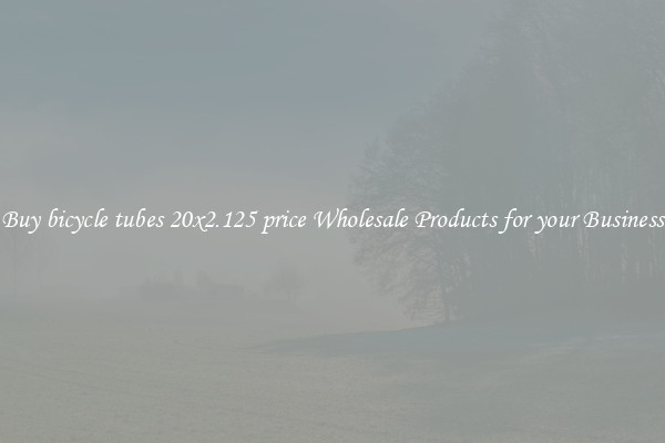 Buy bicycle tubes 20x2.125 price Wholesale Products for your Business