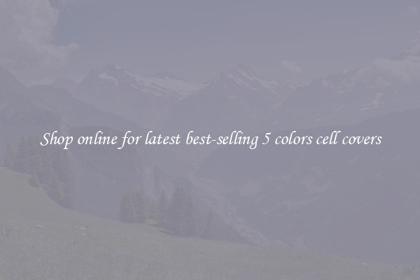 Shop online for latest best-selling 5 colors cell covers