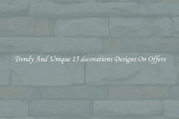 Trendy And Unique 15 decorations Designs On Offers