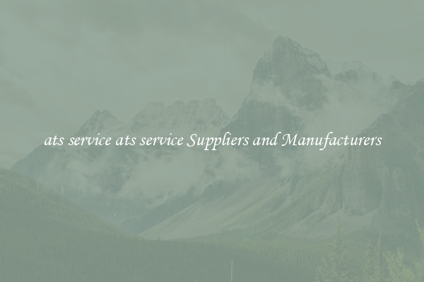 ats service ats service Suppliers and Manufacturers