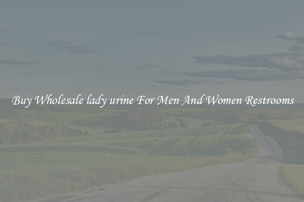 Buy Wholesale lady urine For Men And Women Restrooms